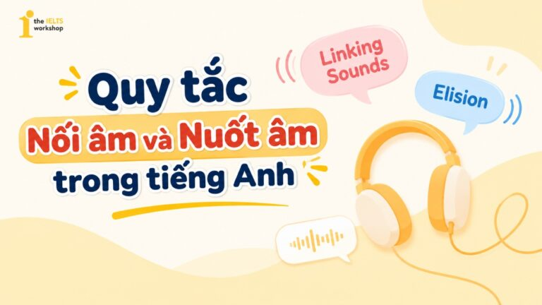 NGHỆ THUẬT NÓI TIẾNG ANH LIỀN MẠCH: LÀM CHỦ KỸ THUẬT NỐI ÂM (LINKING) VÀ NUỐT ÂM (ELISION) TRONG GIAO TIẾP TỰ NHIÊN